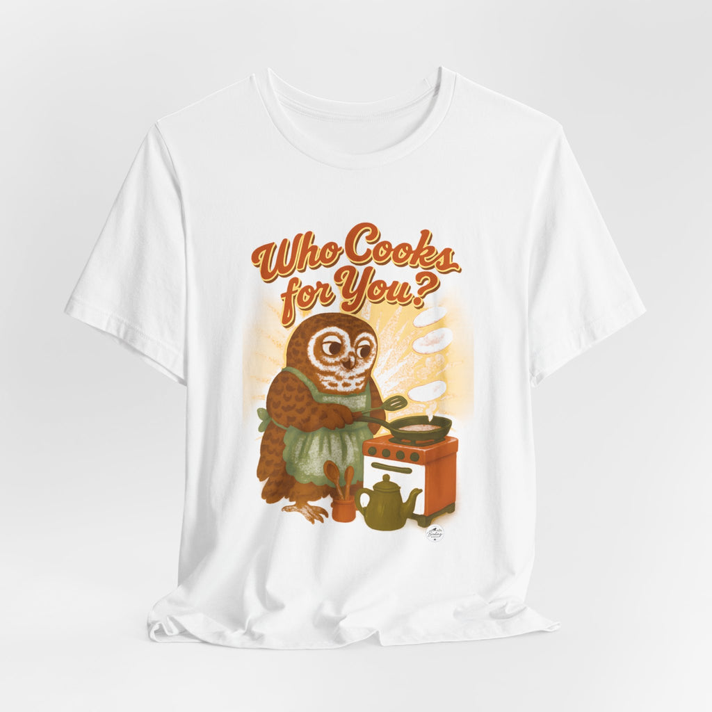 Who Cooks for You? | Barred Owl Diner Tee