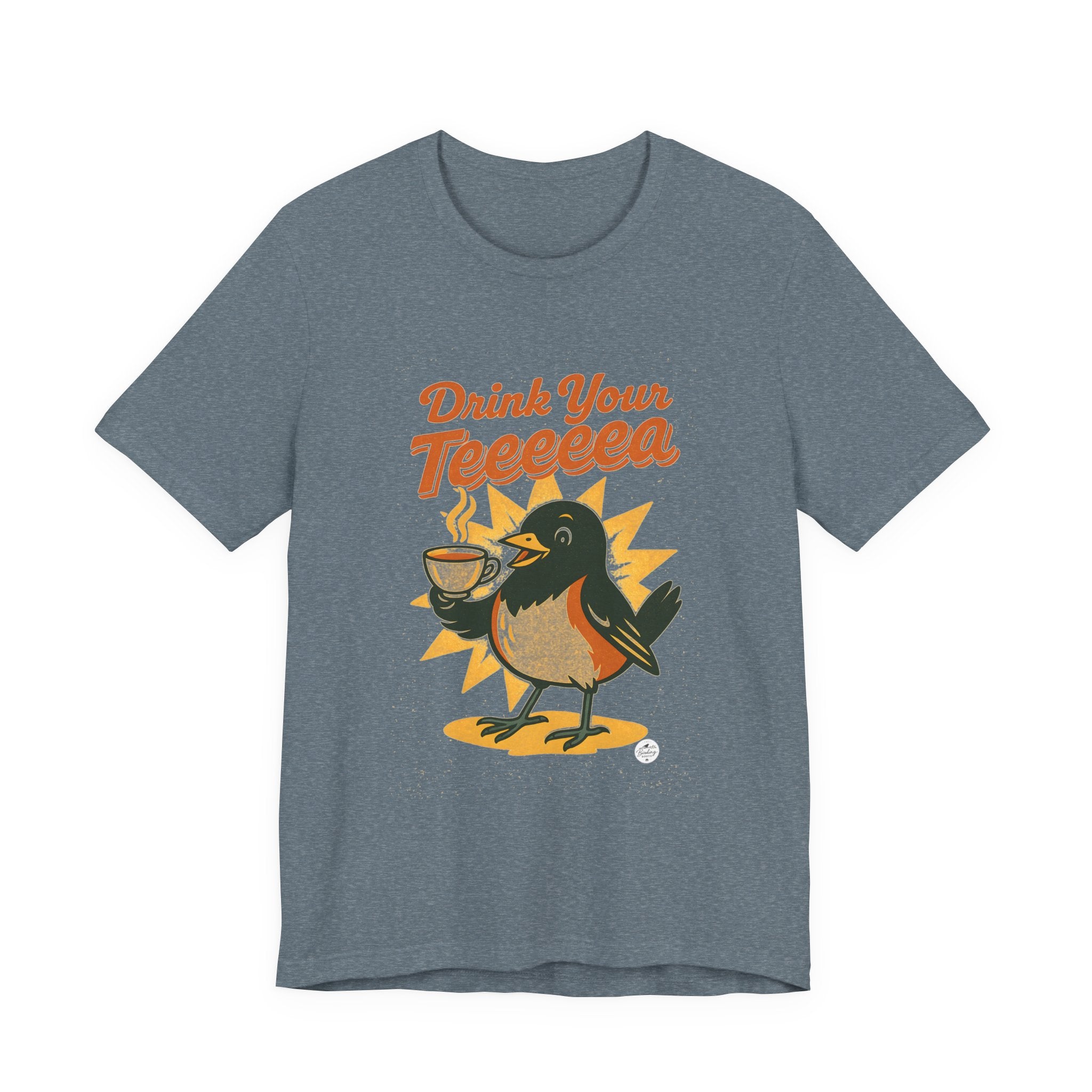 Drink Your Teeeeea | Towhee Bird Call Tee