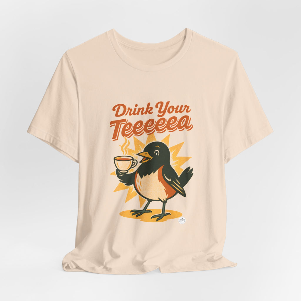 Drink Your Teeeeea | Towhee Bird Call Tee