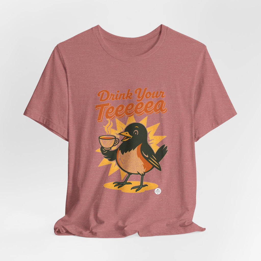 Drink Your Teeeeea | Towhee Bird Call Tee