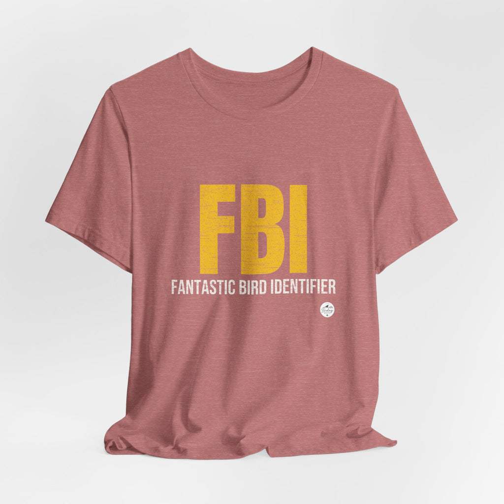 FBI: Fantastic Bird Identifier | Parody Tee