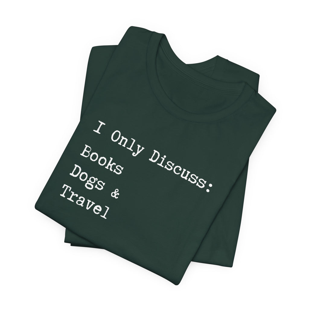 Books, Dogs, and Travel T-Shirt - Introvert Shirt, Books, Dogs, Travel, Funny Introvert Shirt, Book Worm, Dog Lover, Travel Lover