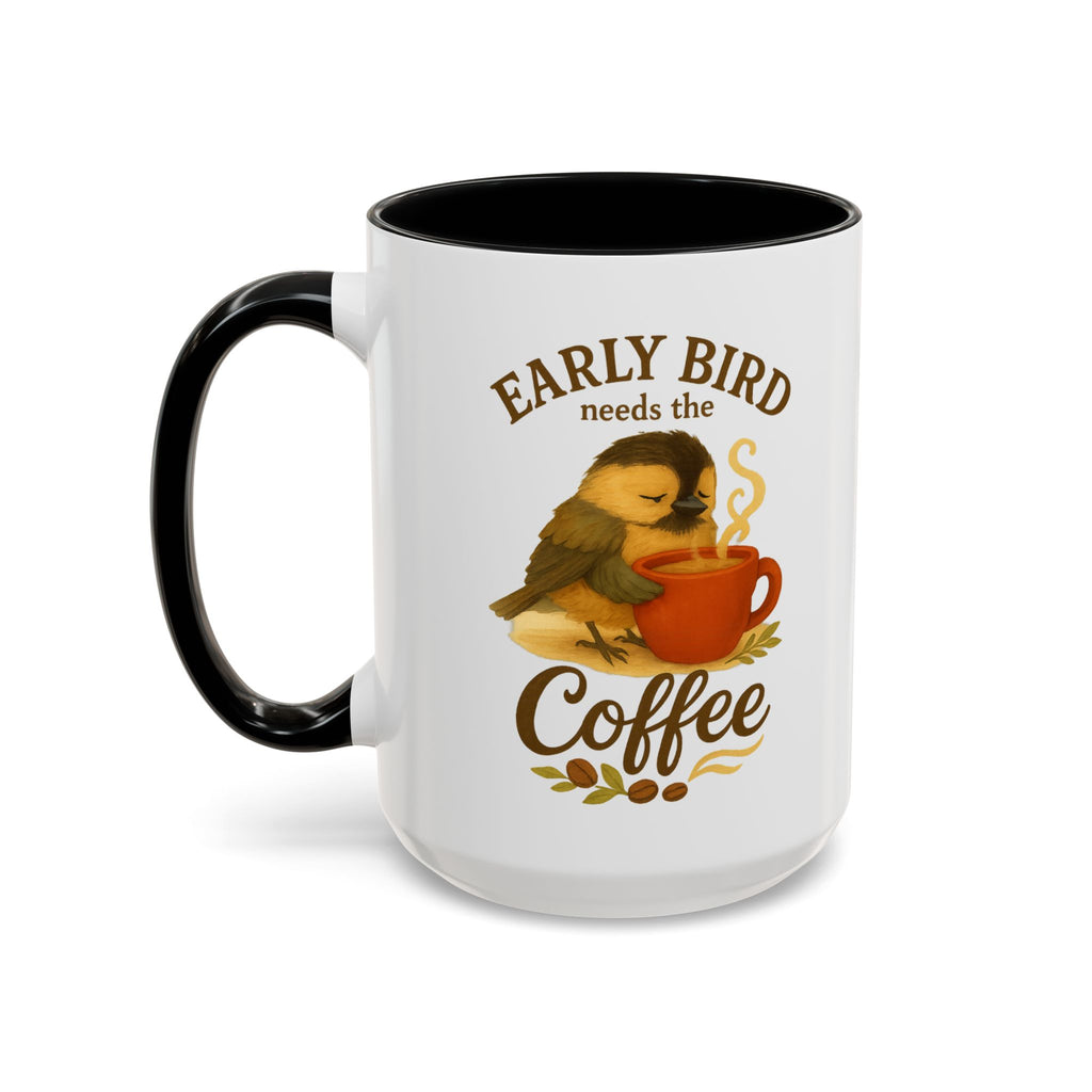 Early Bird Needs the Coffee | Mug
