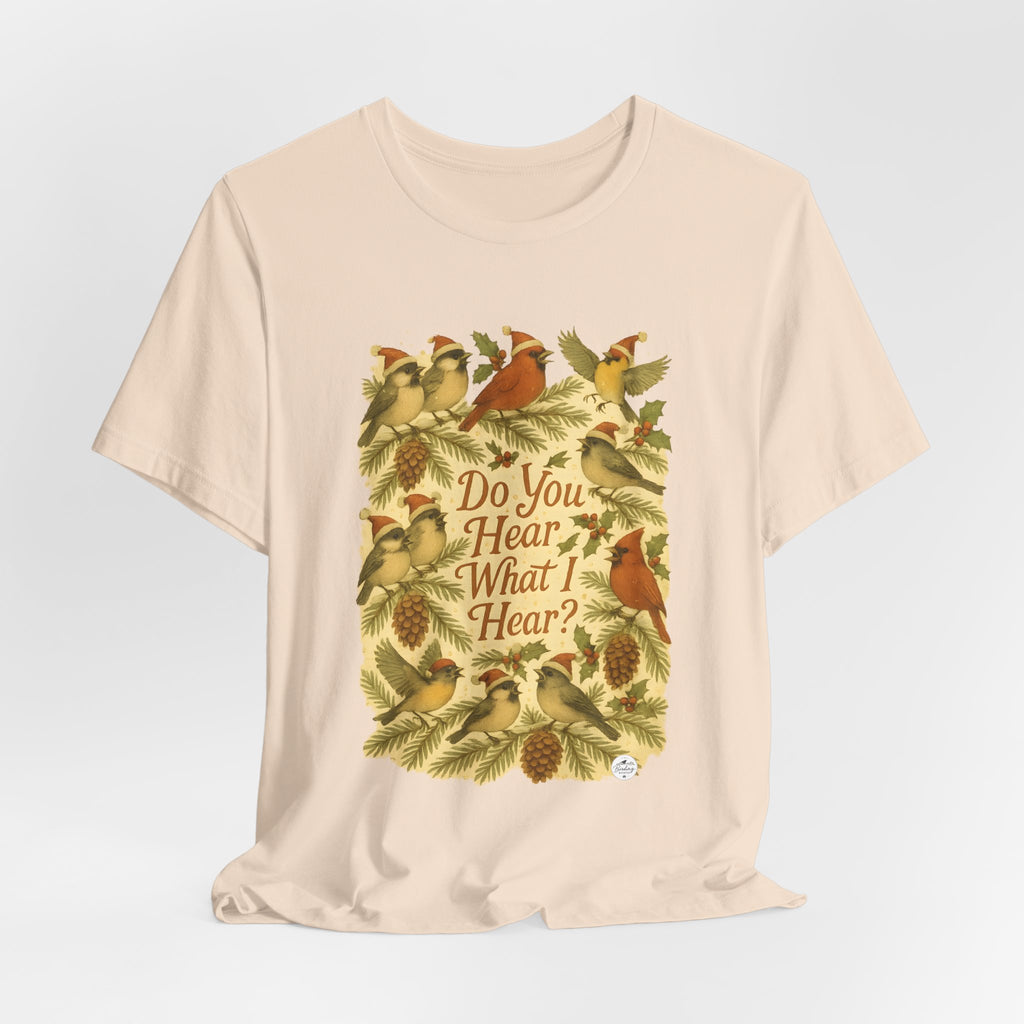 Do You Hear What I Hear? | Christmas Bird Tee