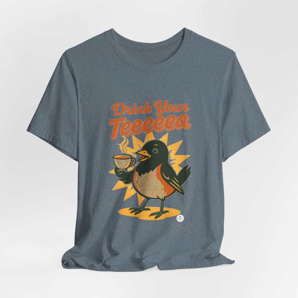 Drink Your Teeeeea | Towhee Bird Call Tee