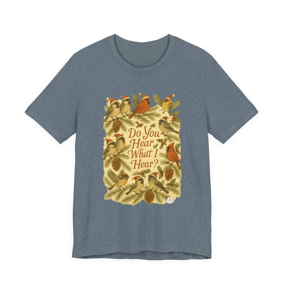 Do You Hear What I Hear? | Christmas Bird Tee