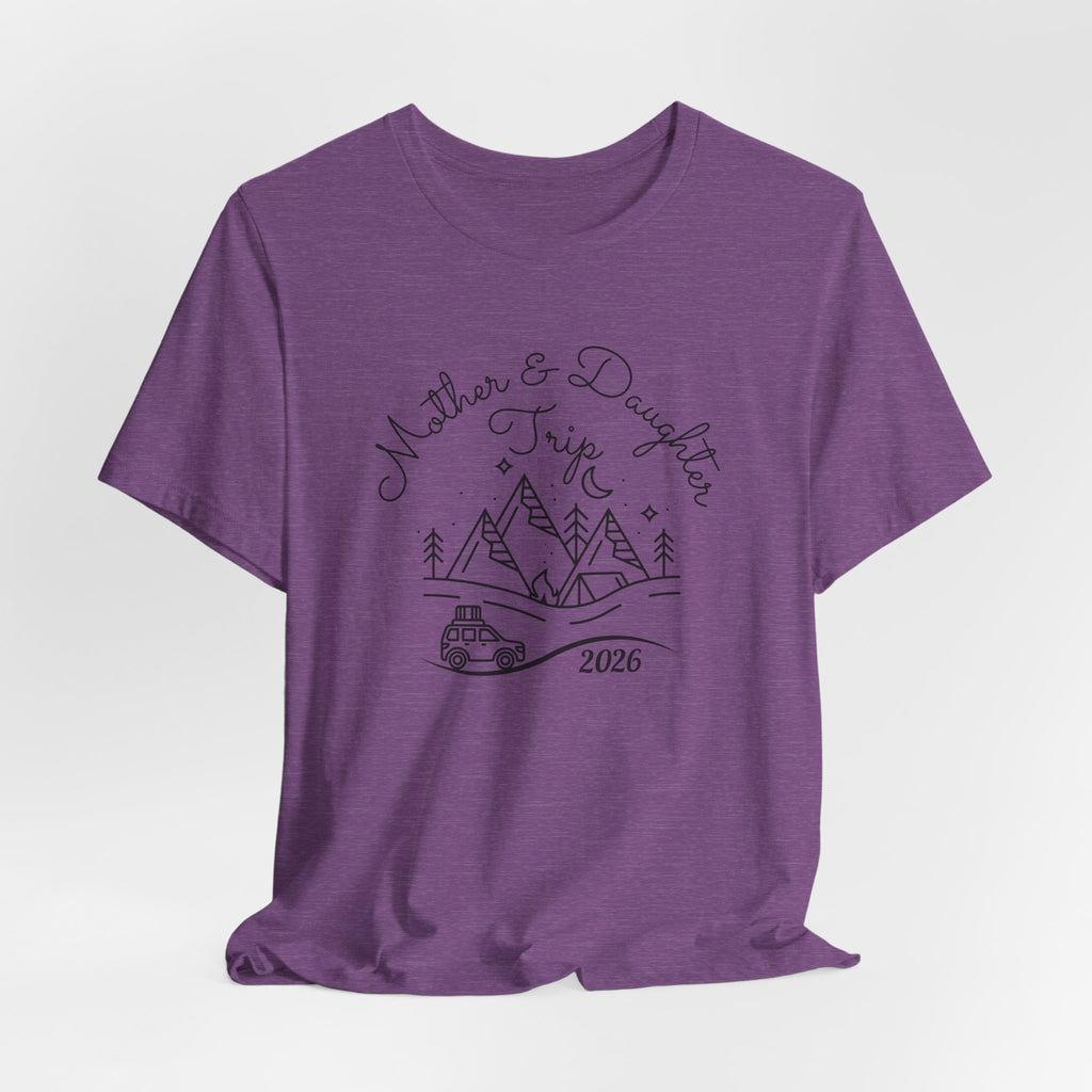 Mother Daughter Trip Shirt - Perfect Matching Sister Trips Shirt, Mother Daughter Trip 2026 Shirt, Girls Trip 2026 Shirt, Mountain Weekend