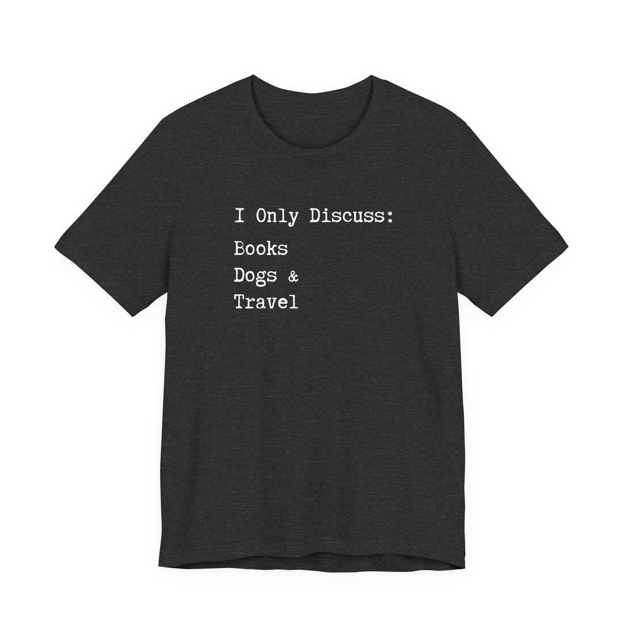 Books, Dogs, and Travel T-Shirt - Introvert Shirt, Books, Dogs, Travel, Funny Introvert Shirt, Book Worm, Dog Lover, Travel Lover