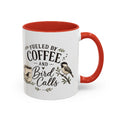 Fueled by Coffee & Bird Calls Accent Mug