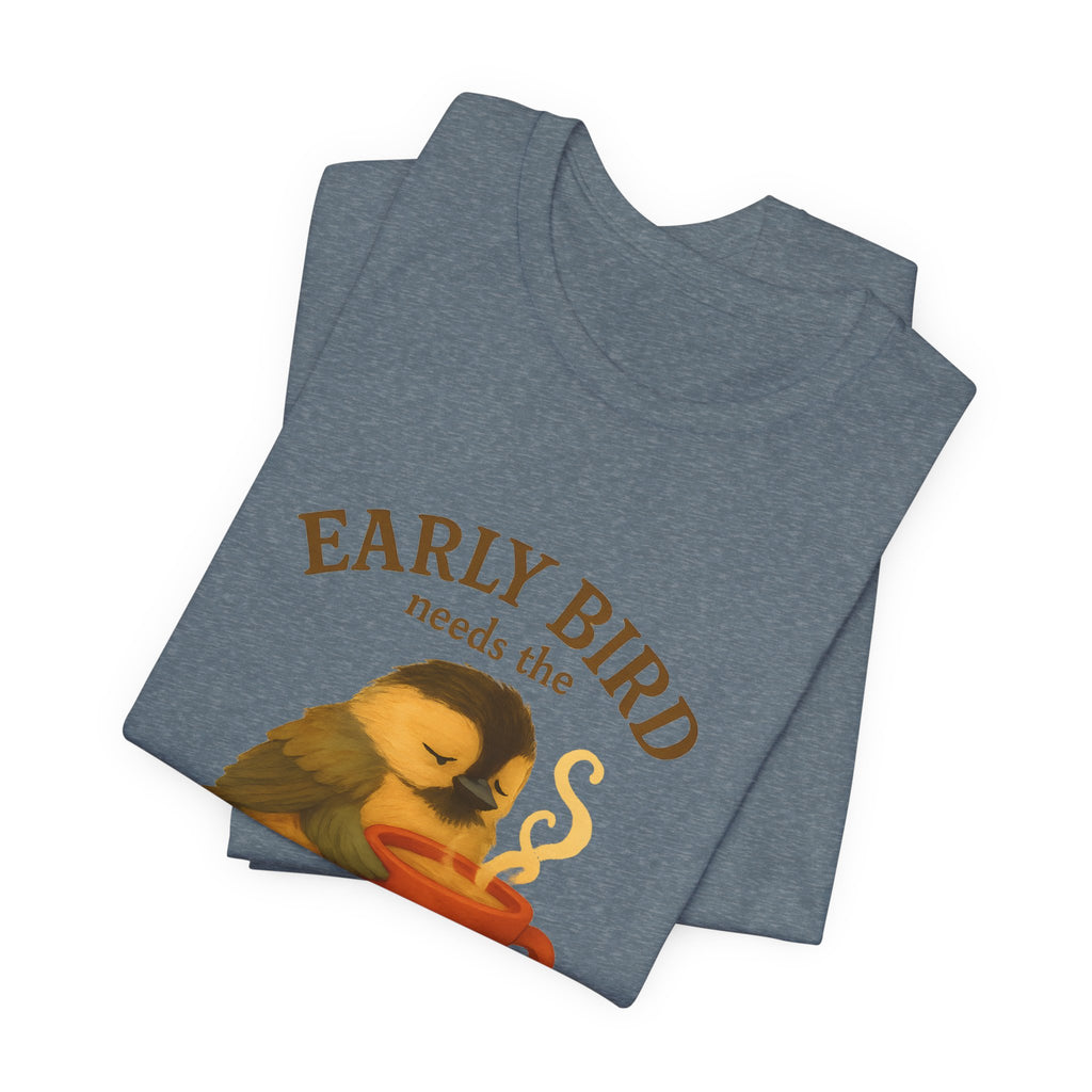 Early Bird Needs the Coffee | Cozy Bird Tee