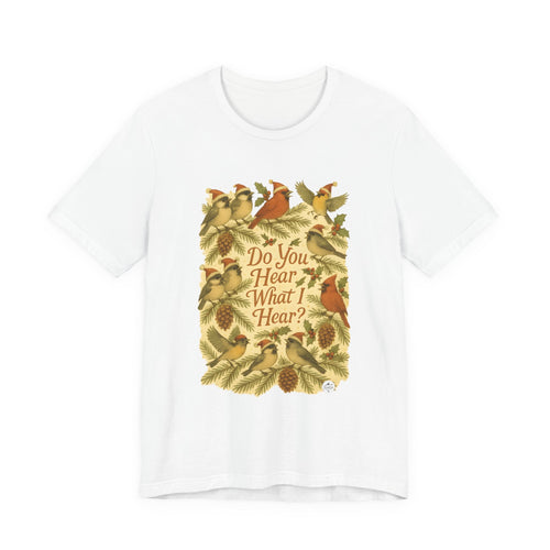 Do You Hear What I Hear Christmas bird t-shirt with santa hat songbirds