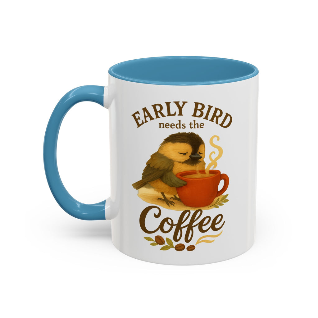 Early Bird Needs the Coffee | Mug