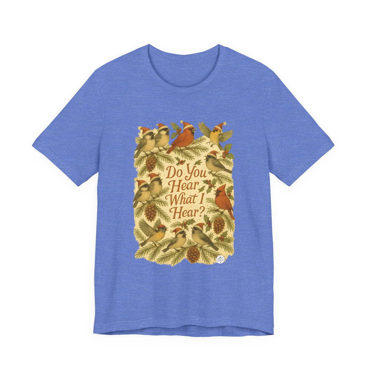 Do You Hear What I Hear? | Christmas Bird Tee