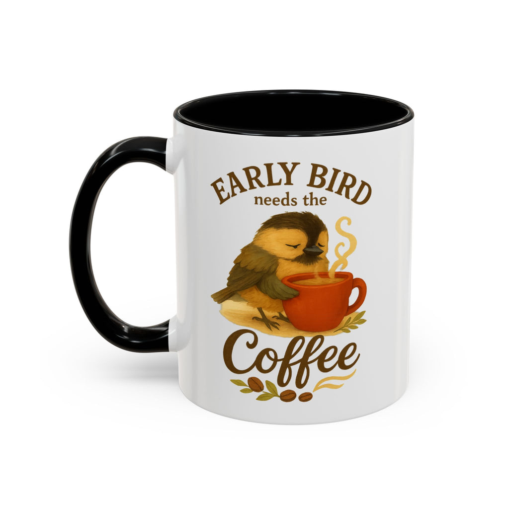 Early Bird Needs the Coffee | Mug