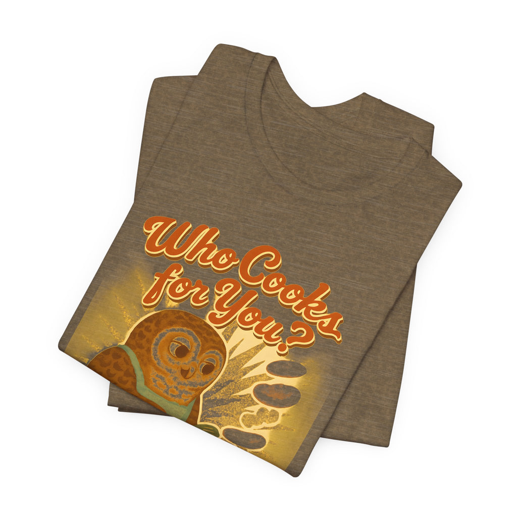 Who Cooks for You? | Barred Owl Diner Tee