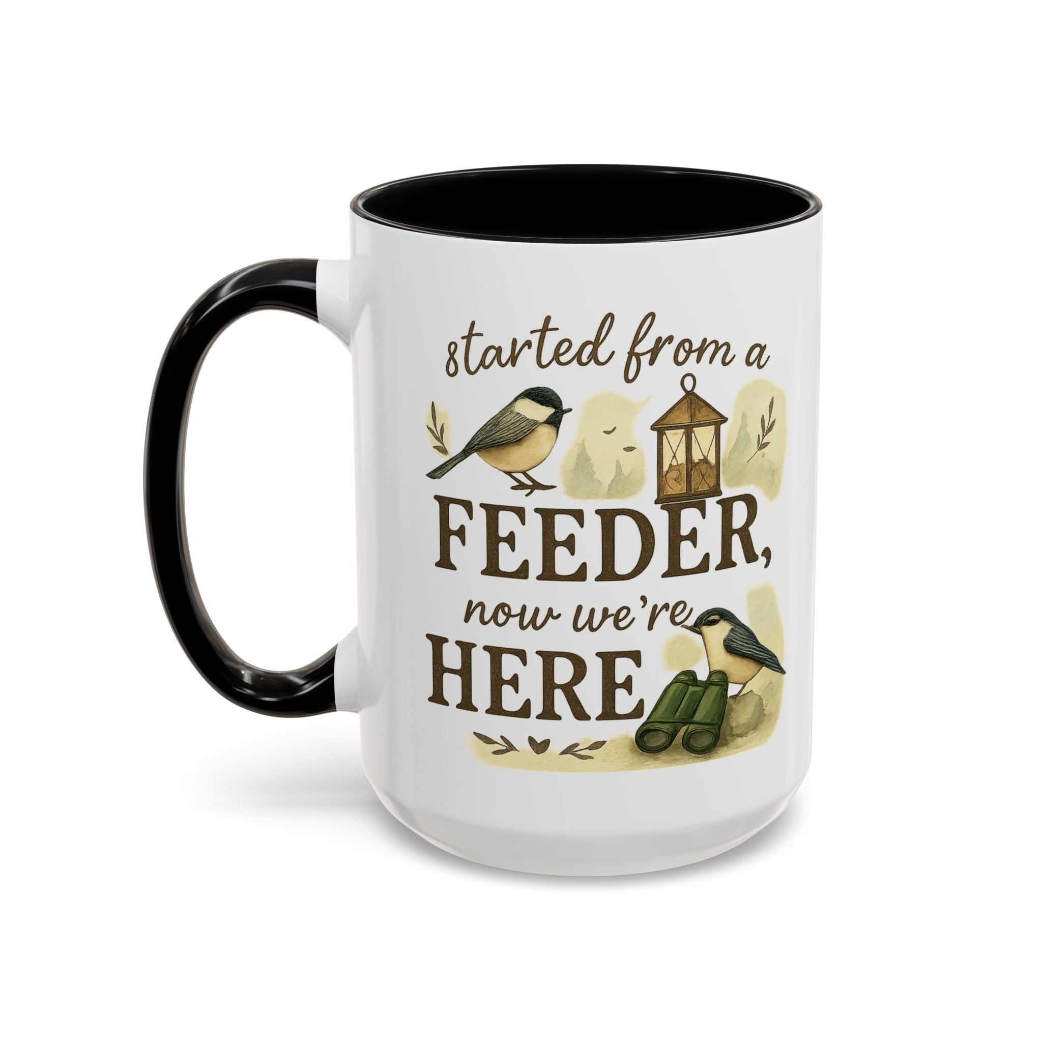 Started From a Feeder, Now We're Here | 11oz Accent Mug
