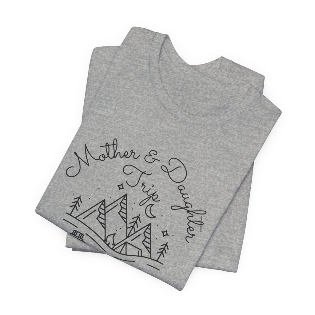 Mother Daughter Trip Shirt - Perfect Matching Sister Trips Shirt, Mother Daughter Trip 2026 Shirt, Girls Trip 2026 Shirt, Mountain Weekend