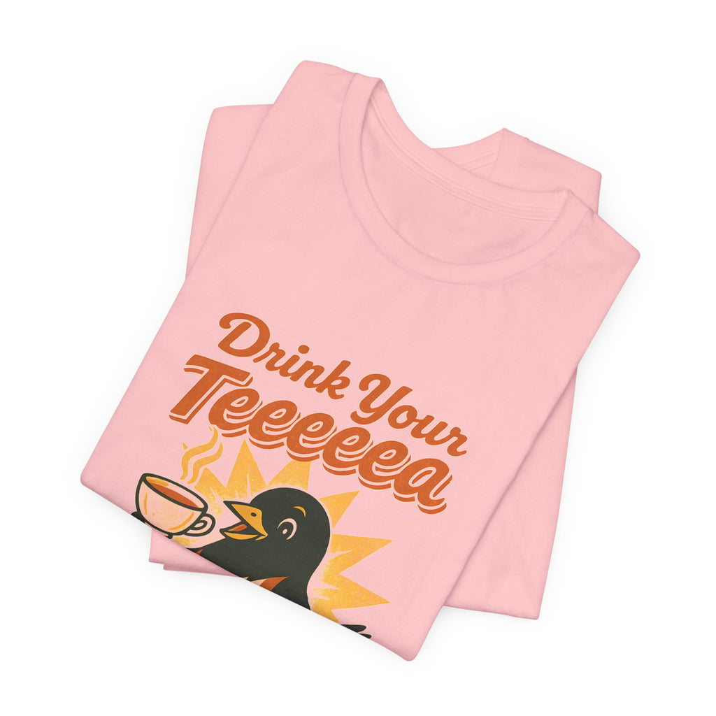 Drink Your Teeeeea | Towhee Bird Call Tee